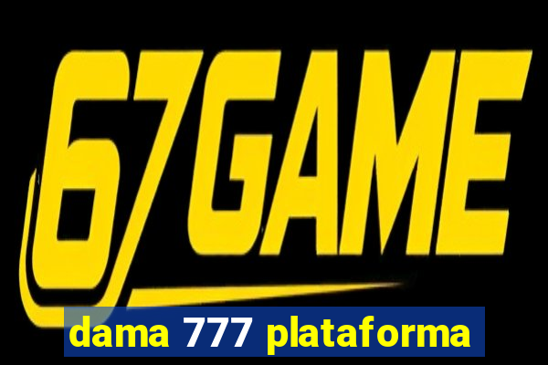 dama 777 plataforma